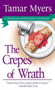 The Crepes of Wrath - Book #9 of the Pennsylvania Dutch Mystery