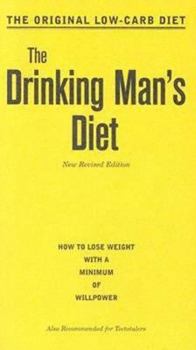 Paperback The Drinking Man's Diet: How to Lose Weight with a Minimum of Willpower Book