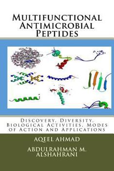 Paperback Multifunctional Antimicrobial Peptides: Discovery, Diversity, Biological Activities, Modes of Action and Applications Book