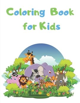 Paperback Coloring Book for Kids: Great Gift for Boys and Girls, Ages 2-4, 4-6 / Farm Animals, Jungle Animals, Sea Animals, Forest Animals Book