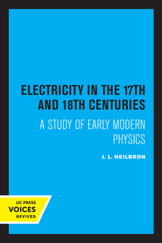 Paperback Electricity in the 17th and 18th Centuries: A Study of Early Modern Physics Book