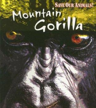 Mountain Gorilla - Book  of the Save Our Animals!