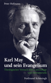 Paperback Karl May Und Sein Evangelium: Theologischer Versuch Über Camouflage Und Hermeneutik [German] Book