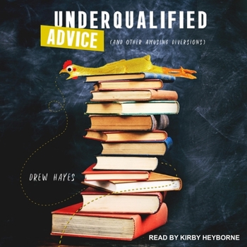 MP3 CD Underqualified Advice: (And Other Amusing Diversions) Book