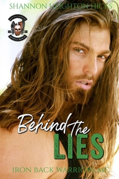 Behind the Lies: Iron Back Warriors - Book #4 of the Iron Back Warriors
