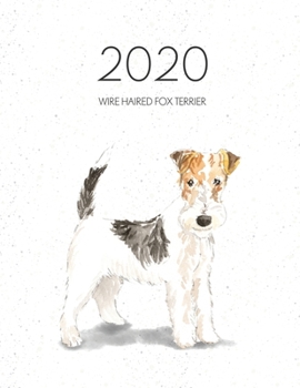 Paperback 2020 Wire Haired Fox Terrier: Dated Weekly Planner With To Do Notes & Dog Quotes - Wire Haired Fox Terrier Book