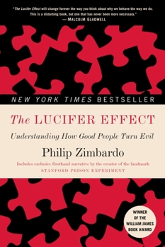 Paperback The Lucifer Effect: Understanding How Good People Turn Evil Book