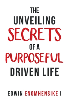 Paperback The Unveiling Secrets of a Purposeful Driven Life Book