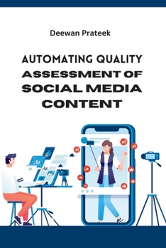 Paperback Automating Quality Assessment of Social Media Content Book