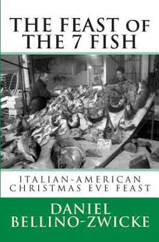 Paperback THE FEAST of 7 THE FISH: An ITALIAN-AMERICAN CHRISTMAS EVE FEAST Book