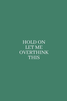 Paperback Hold On Let Me Overthink This: Medium Lined Notebook/Journal for Work, School, and Home Funny Sage Green Book