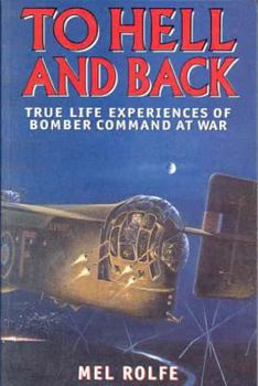 Paperback To Hell and Back: True Life Experiences of Bomber Command at War Book