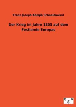 Paperback Der Krieg Im Jahre 1805 Auf Dem Festlande Europas [German] Book