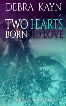 Two Hearts Born to Love (Choices: Tarkio MC)