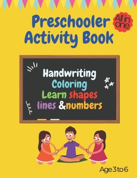 Paperback Preschooler Activity Book: All in one book for preparing your kid to school, with Lines & Letters Tracing, Shapes and Numbers, it's also a colori Book