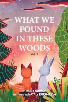 Paperback What We Found In These Woods: Short Bedtime Story About Animals, Storybook for Kids 4 to 8 years, Picture book for Children with Moral Lesson Book