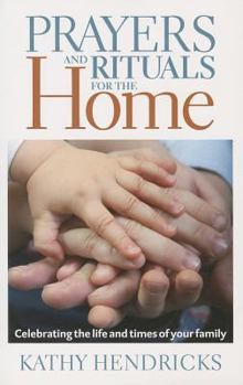 Paperback Prayers and Rituals for the Home: Celebrating the Life and Times of Your Family Book