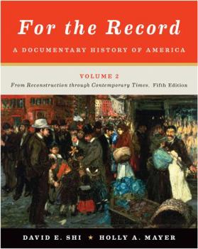 Paperback For the Record, Volume 2: A Documentary History of America: From Reconstruction Through Contemporary Times Book