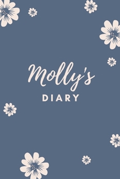 Molly's Diary: Personalized Name Gift / Diary / Journal / Notebook