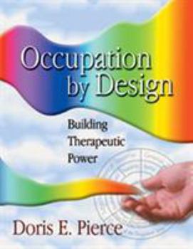 Paperback Occupation by Design: Building Therapeutic Power Book