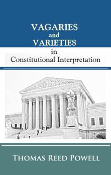 Paperback Vagaries and Varieties in Constitutional Interpretation Book