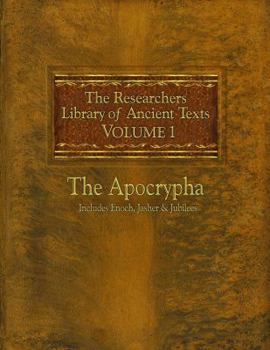 Paperback The Researchers Library of Ancient Texts: Volume One -- The Apocrypha Includes the Books of Enoch, Jasher, and Jubilees Book