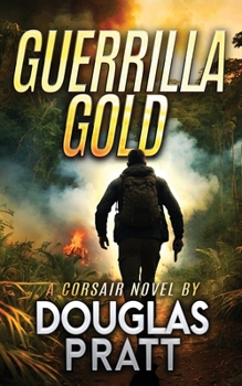 Guerrilla Gold: A Corsair Novel (The Corsair Novels)