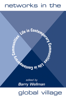 Hardcover Networks In The Global Village: Life In Contemporary Communities Book