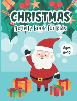 Paperback Christmas Activity Book for Kids Ages 6-10: A Fun Holiday Workbook for Learning Coloring Drawing Maze Tic-Tac-Toe Word Search Sudoku - Wonderful Chris Book