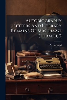 Paperback Autobiography Letters And Literary Remains Of Mrs. Piazzi (thrale), 2 [Afrikaans] Book