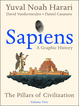 Hardcover Sapiens: A Graphic History, Volume 2: The Pillars of Civilization Book