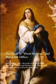 Paperback Our Lady of Good Success and Her Little Office Book