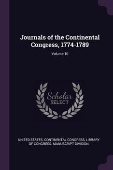 Paperback Journals of the Continental Congress, 1774-1789; Volume 10 Book