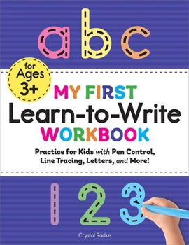 Paperback My First Learn-To-Write Workbook: Practice for Kids with Pen Control, Line Tracing, Letters, and More! Book