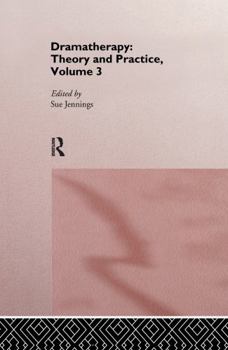 Paperback Dramatherapy: Theory and Practice, Volume 3 Book