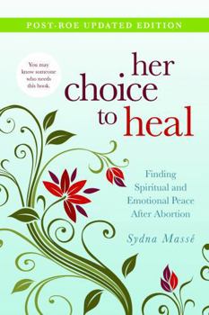 Paperback Her Choice to Heal: Finding Spiritual and Emotional Peace After Abortion Book