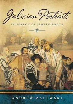 Galician Portraits: In Search of Jewish Roots