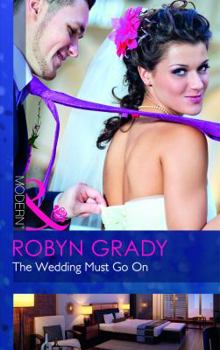 Paperback The Wedding Must Go On. Robyn Grady Book