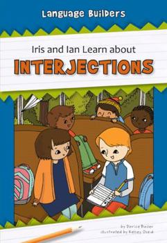 Hardcover Iris and Ian Learn about Interjections Book