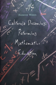 Hardcover California Dreaming: Reforming Mathematics Education Book