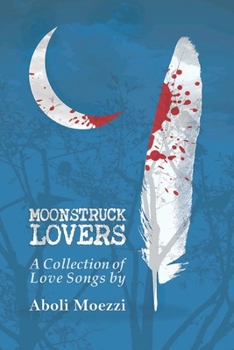 Paperback Moonstruck Lovers: A Collection of Love Songs Book