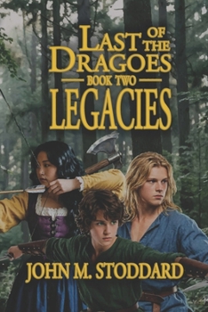 Last of the Dragoes: Book Two: Legacies (a high fantasy series)