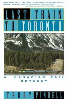 Paperback Last Train to Toronto: A Canadian Rail Odyssey Book