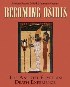 Paperback Becoming Osiris: The Ancient Egyptian Death Experience Book