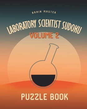 Paperback Laboratory Scientist Sudoku Brain Master Puzzle Book Volume 2: 200 Challenging Puzzles Book