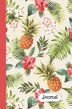 Journal: Tropical Pineapple & Red Flowers Diary with Blank Lined Notebook Paper