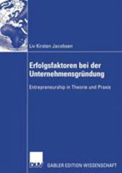 Paperback Erfolgsfaktoren Bei Der Unternehmensgründung: Entrepreneurship in Theorie Und PRAXIS [German] Book
