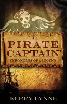 The Pirate Captain, Chronicles of a Legend - Book #1 of the Pirate Captain, The Chronicles of a Legend