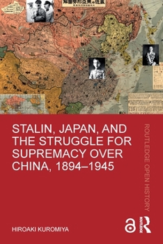 Paperback Stalin, Japan, and the Struggle for Supremacy over China, 1894-1945 Book