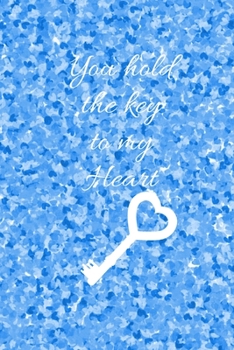 You hold the key to my heart: Lined Journal